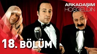 Arkadaşım Hoşgeldin | 18. Bölüm Full HD | Tolga Çevik