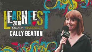 Takeaways from Cally Beaton at Learnfest 2019