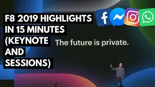 F8 2019 Highlights in 15 Minutes (Keynote and Sessions)