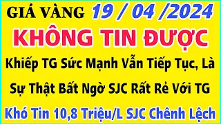 Giá vàng hôm nay 9999 ngày 19/4/2024 | GIÁ VÀNG MỚI NHẤT || Xem bảng giá vàng SJC 9999 24K 18K 10K