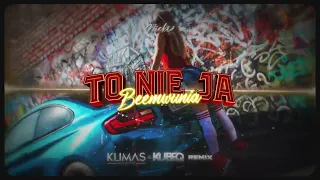 Nicki - TO NIE JA (beemwunia) ( Klimas & KubeQ REMIX ) 2023