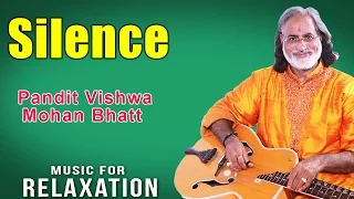 Silence | Pandit Vishwa Mohan Bhatt (Album: Music For Relaxation) Music Today