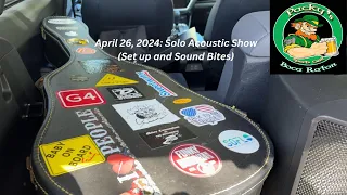 Solo Acoustic Set Up:  4-26-2024 Show