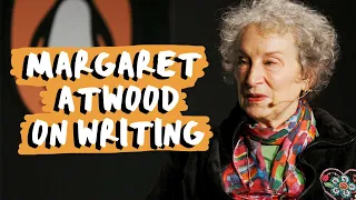 How Margaret Atwood Writes Her Books