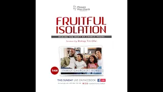 Fruitful Isolation with Bishop Gideon Titi-Ofei