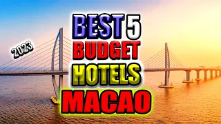 top 5 budget hotels in macau I bes t 5 budget hotels in macao I macao cheapest hotels 2023