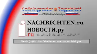 Von der unMacht der Sekretärinnen im russischen Kaliningrad