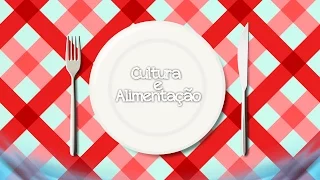 Reportagem especial - Cultura e Alimentação