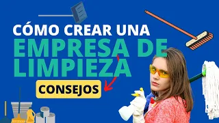 CÓMO CREAR una EMPRESA de LIMPIEZA 🧹 Consejos y guía de un negocio reluciente