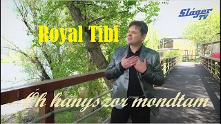 Royal Tibi - Óh hányszor mondtam (Official Music Video)