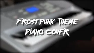 Frostpunk Main Theme (piano cover)