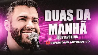 DUAS DA MANHÃ - GUSTTAVO LIMA - REPERTÓRIO ATUALIZADO OUTUBRO 2022