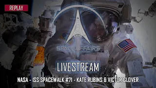 NASA - ISS Spacewalk #71 - Kate Rubins & Victor Glover - February 28, 2021