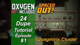 24-Duplicant Fast Start Tutorial Ep 1 - Quagmiris - Oxygen Not Included: Spaced Out!