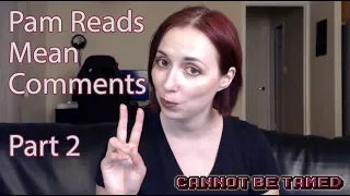 Pam Reads Mean YouTube Comments (Part 2)