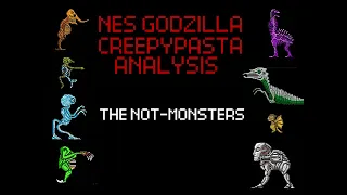 Nes Godzilla Creepypasta Analysis: The Not-Monsters