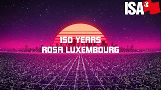 150 Years Rosa Luxemburg