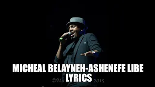 Ethiopia music Micheal Belayneh- Ashenefe libe lyrics