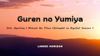 Guren no Yumiya - Linked Horizon / Opening Attack on Titan Shingeki no Kyojin Season 1 | Lirik Anime