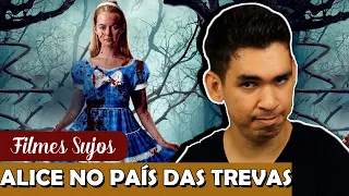 Alice no País das Trevas (Alice in Terrorland) | FILMES SUJOS #8