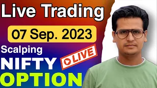 Nifty Option Scalping LIVE TRADING 07 Sep. 2023