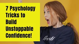 7 Psychology Tricks to Build Unstoppable Confidence!