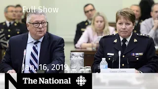 The National for January 16, 2019 — Lac-Mégantic Netflix, RCMP Oversight, May Survives