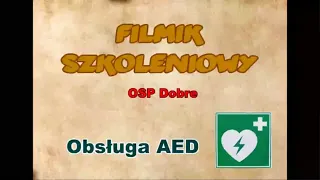 Filmik szkoleniowy ( obsługa AED ) OSP Dobre