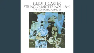 Elliott Carter: String Quartet No. 1 (1951) ; Allegro scorrevole - Adagio