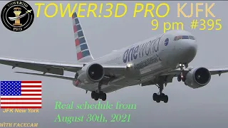 New York JFK Real schedule Aug 30th 2021 real traffic Tower!3D Pro (modified*) KJFK @ 9 pm