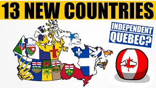 What If Each Canadian Province Became Independent?