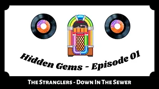 The Stranglers - Down In The Sewer | Hidden Gems - Episode 01