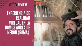 REVIEW: La DOMUS ÁUREA de Nerón (Roma) en REALIDAD VIRTUAL