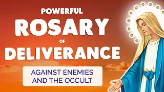 🙏 ROSARY of DELIVERANCE 🙏 Powerful Rosary against Enemies and the Occult