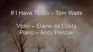 If I Have To Go – Tom Waits