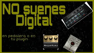 Ya vas a dejar de sonar digital - Como sonar profesional en mi pedalera en mi plugin