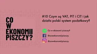 #10 Czym są VAT, PIT i CIT i jak działa polski system podatkowy?