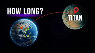 How Long Would It Take Us To Get To Titan?