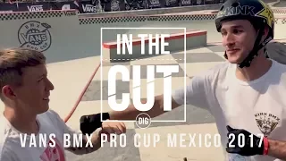 In The Cut - Vans BMX Pro Cup - Guadalajara, Mexico