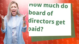 How much do board of directors get paid?