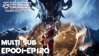 🪐【吞噬星空】EP01-EP120, Full Version |MULTI SUB |Swallowed Star |Chinese Animation