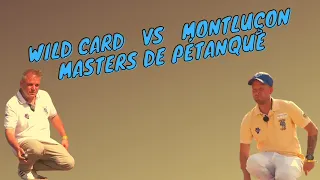 1/2 Finale Wild Card vs Montluçon Masters de Pétanque 2021 - Montluçon