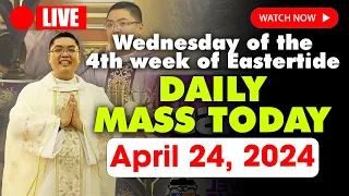 DAILY HOLY MASS LIVE TODAY - Wenesday APRIL 24, 2024 || Wednesday of the 4th week of Eastertide