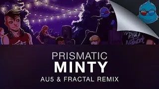 Prismatic - Minty (Au5 & Fractal Remix)