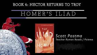 Iliad Book 6 | Read by Scott Postma
