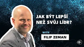 #2 Filip Zeman - Jak být lepší než svůj lídr?