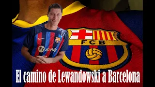 El camino de Lewandowski a Barcelona (LIVE HD)2022 (Droga Lewandowskiego do Barcelony)(ES)