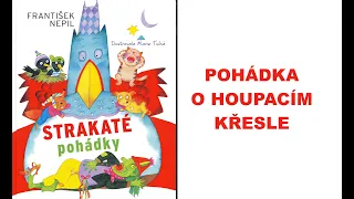 STRAKATÉ POHÁDKY - POHÁDKA O HOUPACÍM KŘESLE