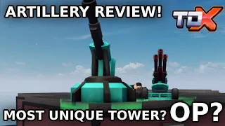 ARTILLERY REVIEW AFTER MASSIVE BUFF | Tower Defense X | Roblox