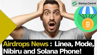 AIRDROP NEWS: Updates on Solana PHONE, Nibiru, Linea & Mode.  Time Sensitive!